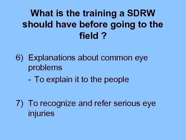What is the training a SDRW should have before going to the field ?