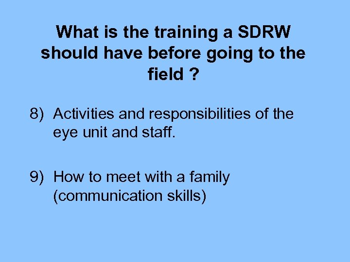 What is the training a SDRW should have before going to the field ?