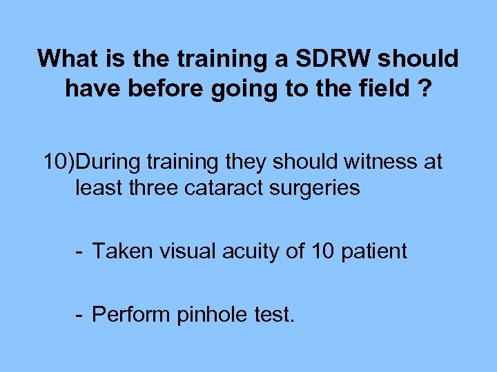 What is the training a SDRW should have before going to the field ?