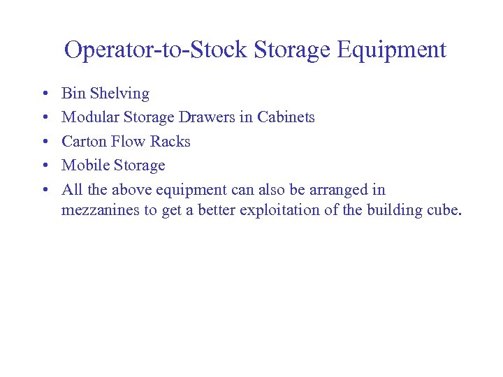 Operator-to-Stock Storage Equipment • • • Bin Shelving Modular Storage Drawers in Cabinets Carton