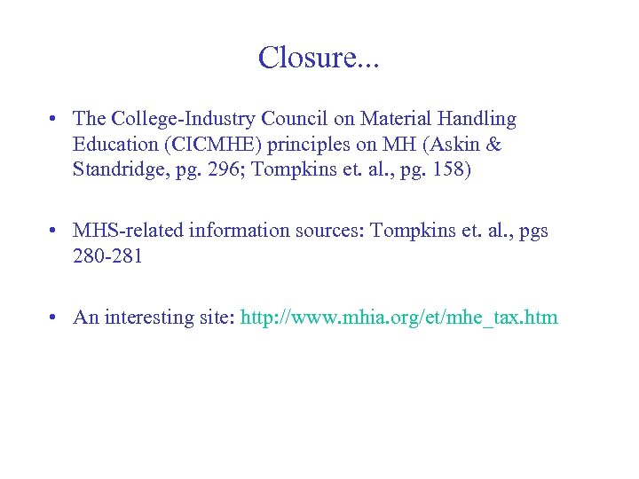 Closure. . . • The College-Industry Council on Material Handling Education (CICMHE) principles on