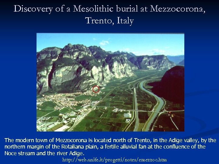 Discovery of a Mesolithic burial at Mezzocorona, Trento, Italy The modern town of Mezzocorona