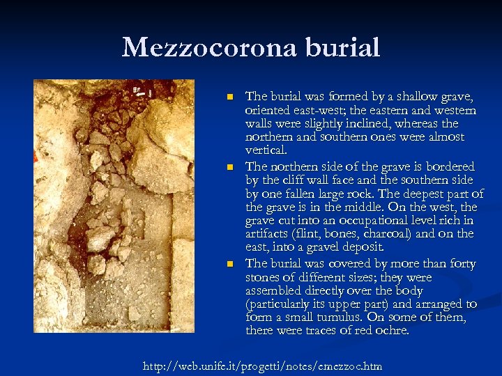 Mezzocorona burial n n n The burial was formed by a shallow grave, oriented