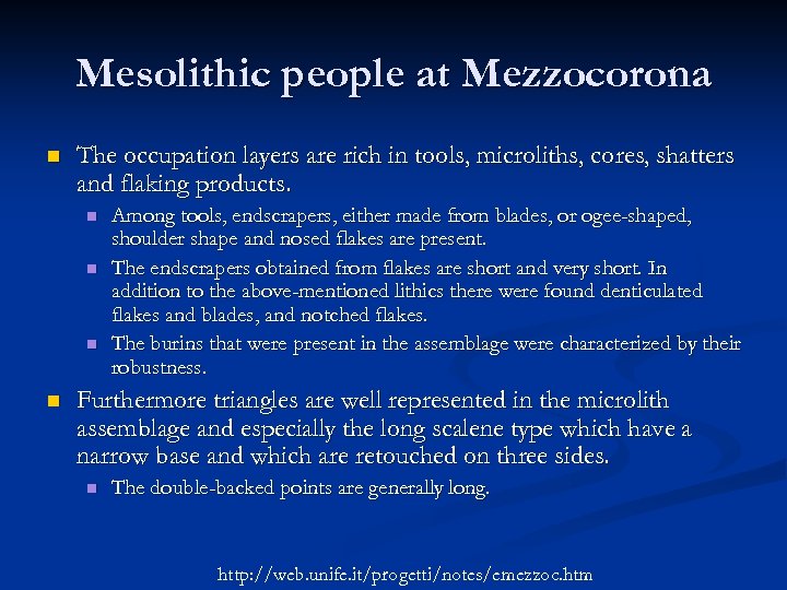 Mesolithic people at Mezzocorona n The occupation layers are rich in tools, microliths, cores,