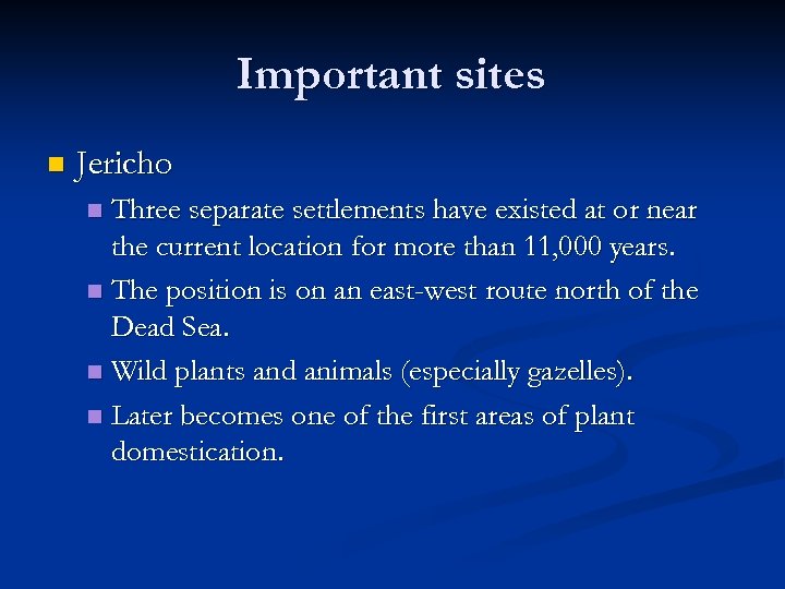 Important sites n Jericho Three separate settlements have existed at or near the current
