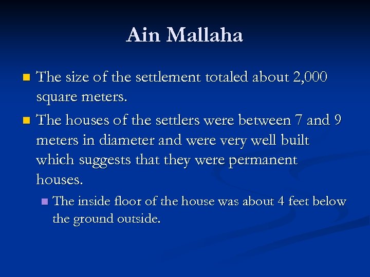 Ain Mallaha The size of the settlement totaled about 2, 000 square meters. n