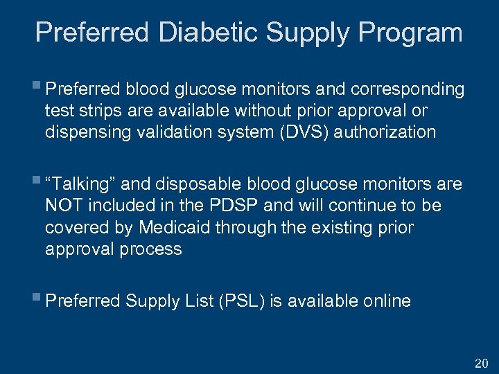 Preferred Diabetic Supply Program § Preferred blood glucose monitors and corresponding test strips are