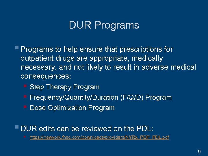 DUR Programs § Programs to help ensure that prescriptions for outpatient drugs are appropriate,