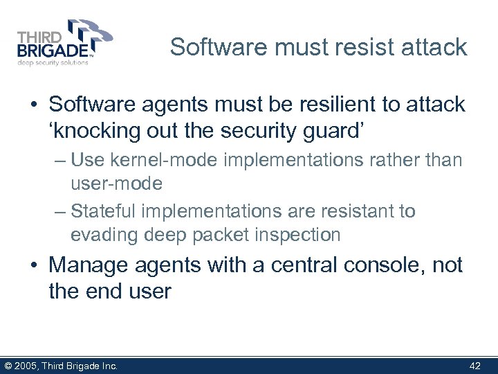 Software must resist attack • Software agents must be resilient to attack ‘knocking out