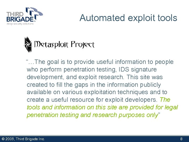 Automated exploit tools “…The goal is to provide useful information to people who perform