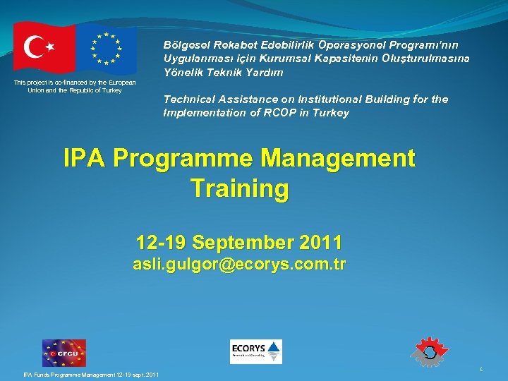 Bölgesel Rekabet Edebilirlik Operasyonel Programı’nın Uygulanması için Kurumsal Kapasitenin Oluşturulmasına Yönelik Teknik Yardım This