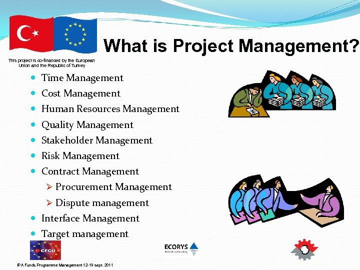 What is Project Management? This project is co-financed by the European Union and the
