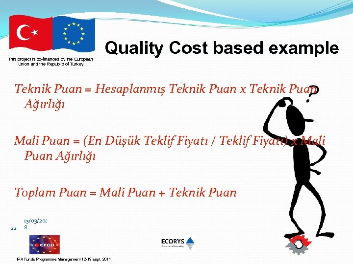 This project is co-financed by the European Union and the Republic of Turkey Quality