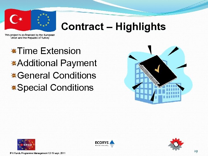 Contract – Highlights This project is co-financed by the European Union and the Republic