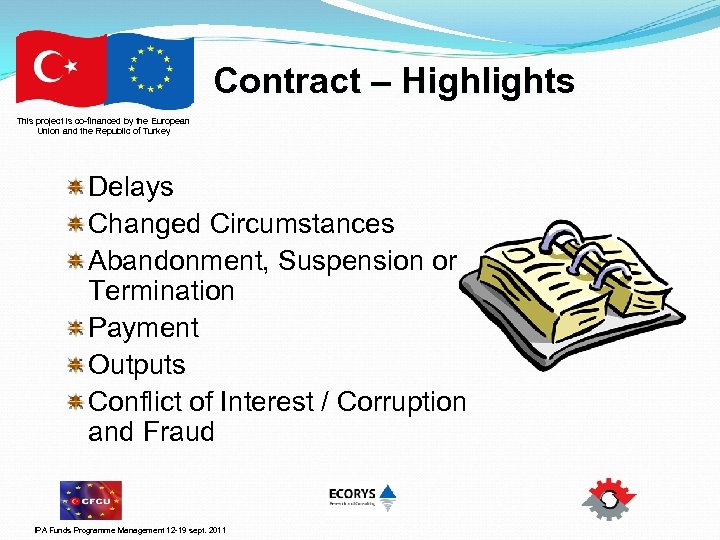 Contract – Highlights This project is co-financed by the European Union and the Republic