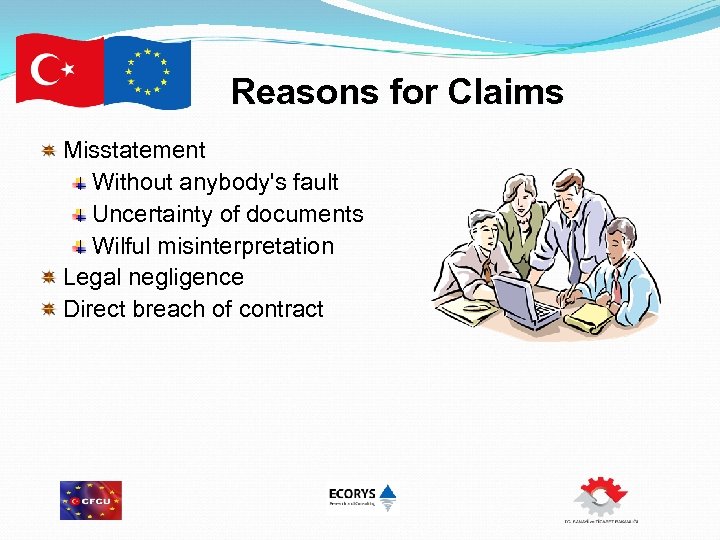 Reasons for Claims Misstatement Without anybody's fault Uncertainty of documents Wilful misinterpretation Legal negligence
