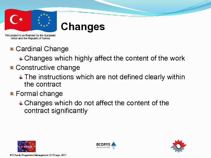 Changes This project is co-financed by the European Union and the Republic of Turkey