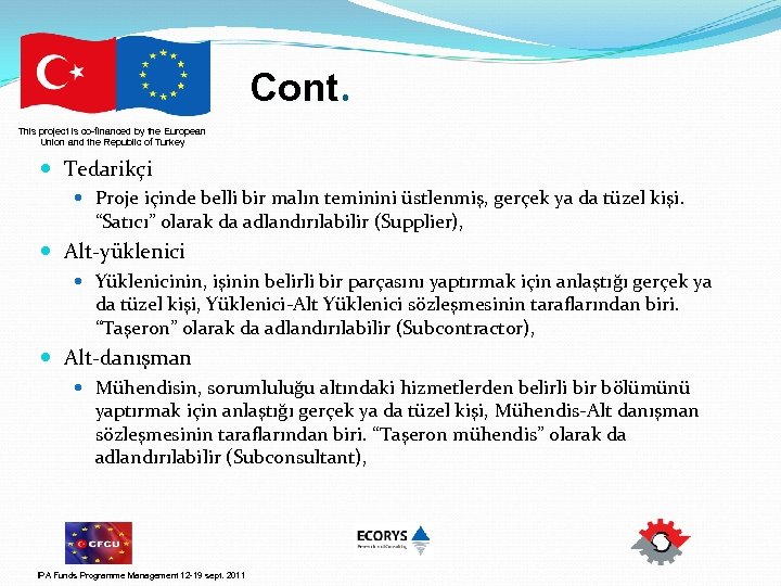 Cont. This project is co-financed by the European Union and the Republic of Turkey