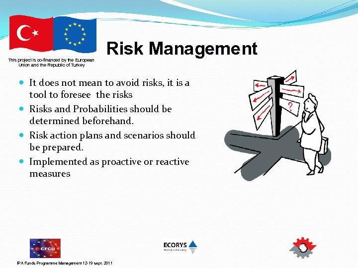 This project is co-financed by the European Union and the Republic of Turkey Risk