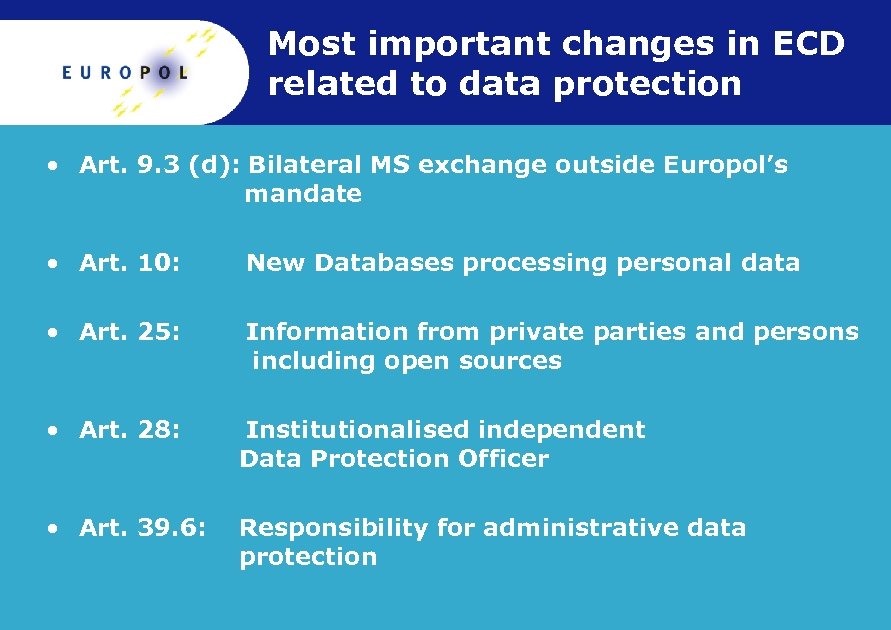 Most important changes in ECD related to data protection • Art. 9. 3 (d):