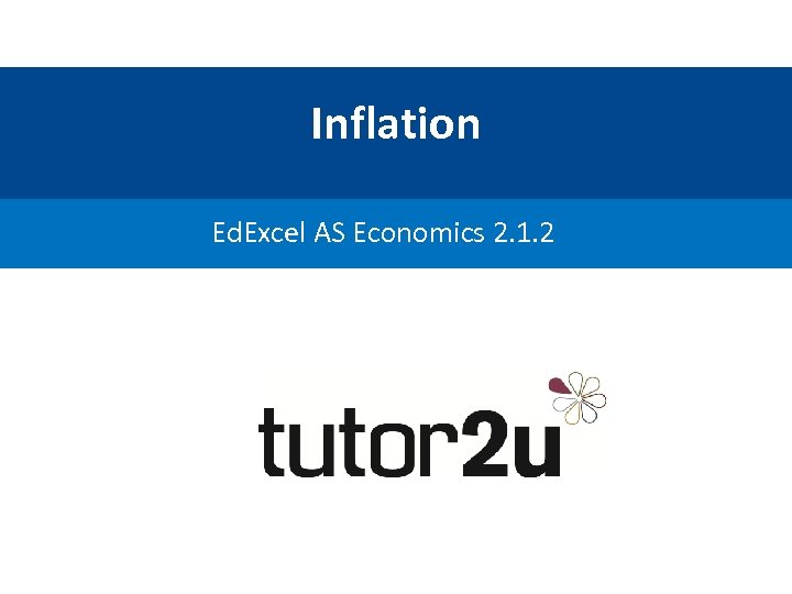 Inflation Ed. Excel AS Economics 2. 1. 2 
