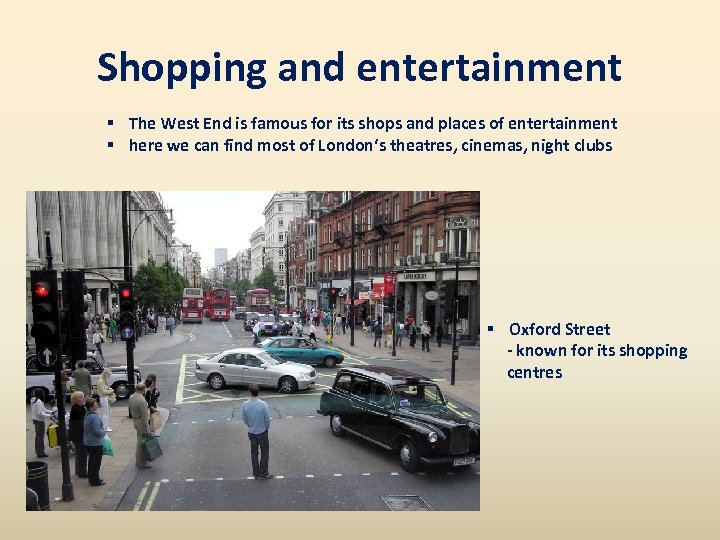 Shopping and entertainment § The West End is famous for its shops and places