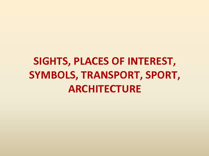 SIGHTS, PLACES OF INTEREST, SYMBOLS, TRANSPORT, ARCHITECTURE 