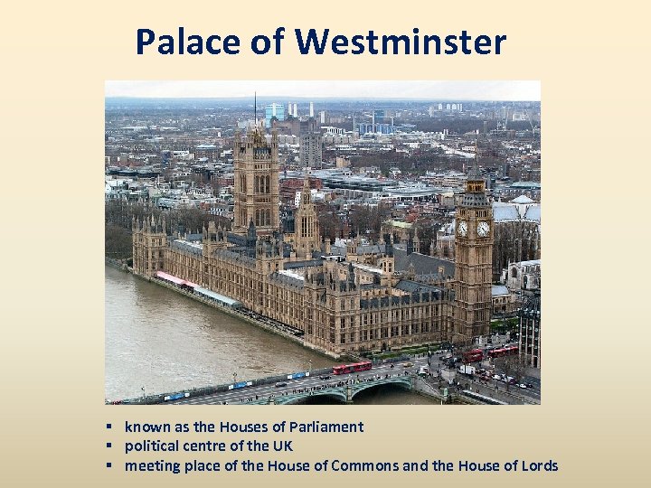 Palace of Westminster § known as the Houses of Parliament § political centre of