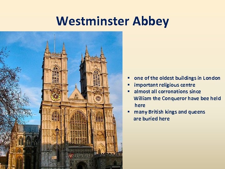 Westminster Abbey § one of the oldest buildings in London § important religious centre