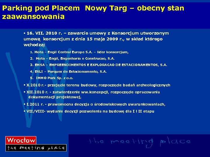 Parking pod Placem Nowy Targ – obecny stan zaawansowania § 16. VII. 2010 r.