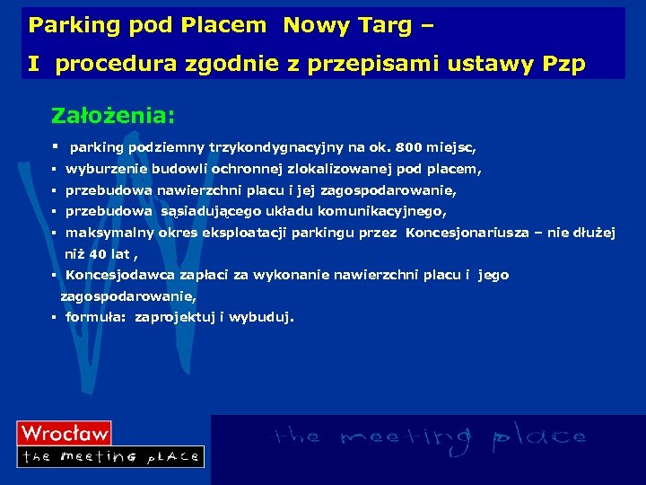 Parking pod Placem Nowy Targ – I procedura zgodnie z przepisami ustawy Pzp Założenia: