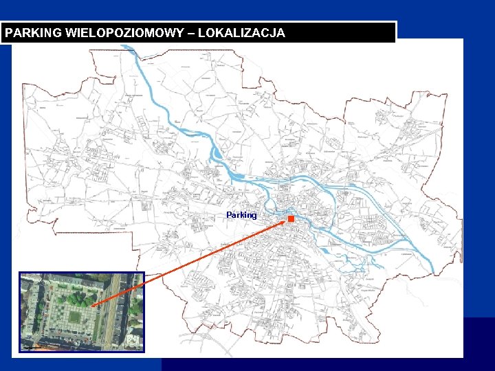 PARKING WIELOPOZIOMOWY – LOKALIZACJA Parking 