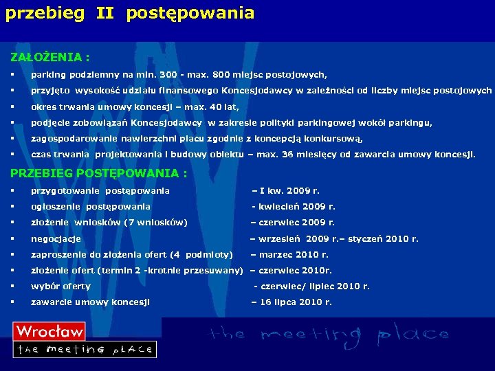 przebieg II postępowania ZAŁOŻENIA : § parking podziemny na min. 300 - max. 800