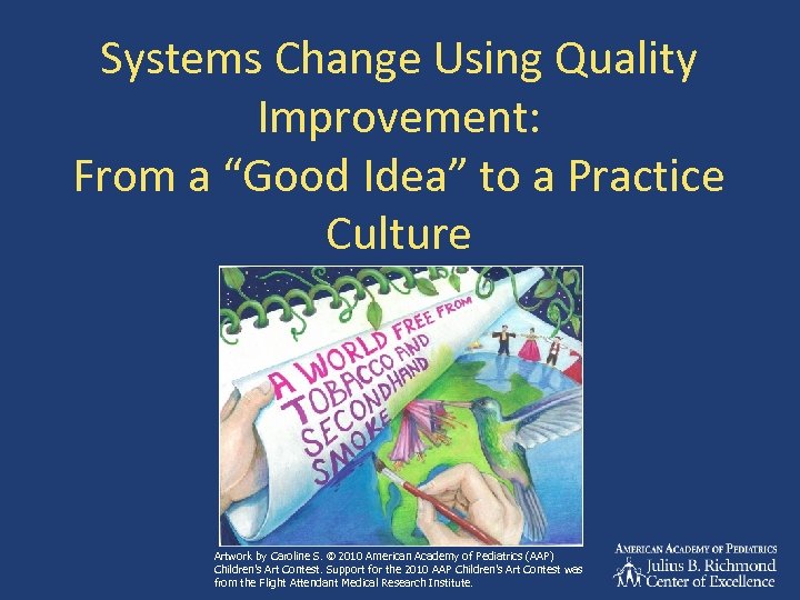 Systems Change Using Quality Improvement: From a “Good Idea” to a Practice Culture Artwork