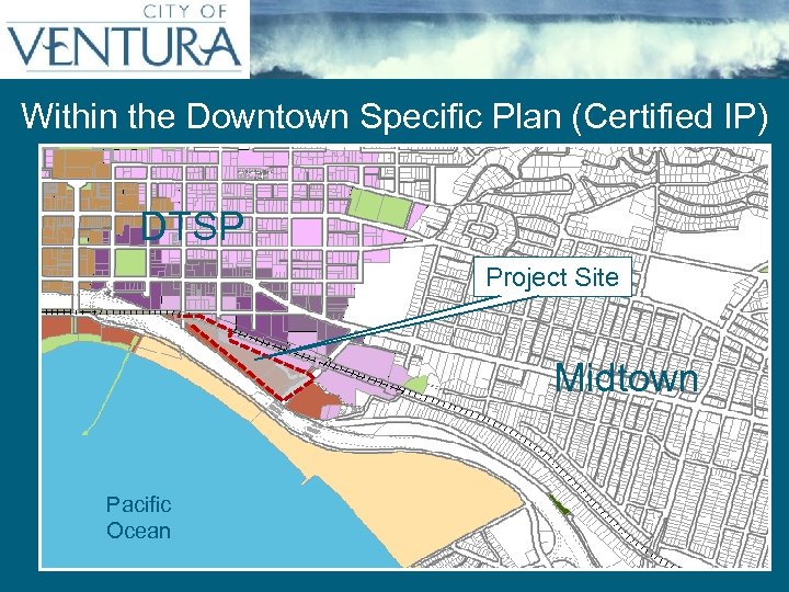 Within the Downtown Specific Plan (Certified IP) DTSP Project Site Midtown Pacific Ocean 