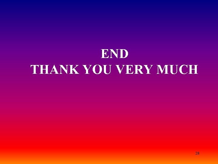END THANK YOU VERY MUCH 28 
