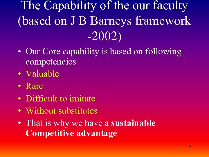 The Capability of the our faculty (based on J B Barneys framework -2002) •