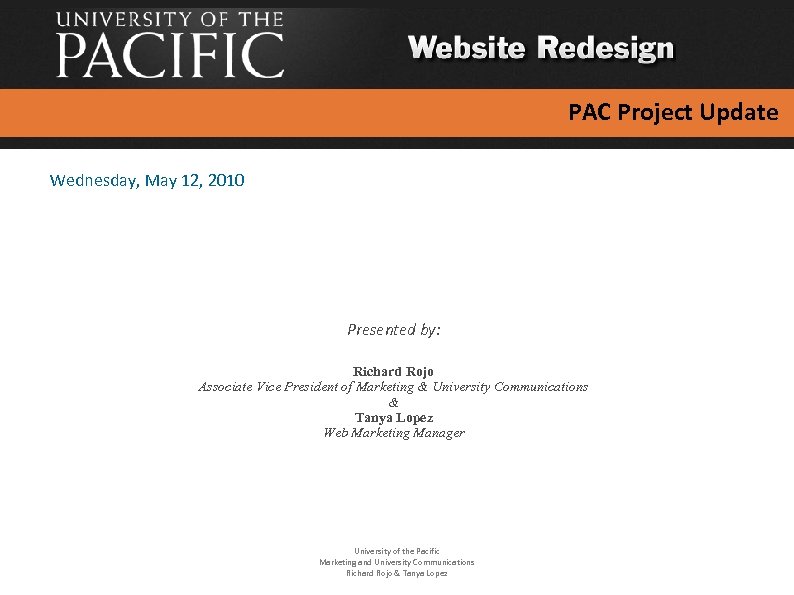 PAC Project Update Wednesday, May 12, 2010 Presented by: Richard Rojo Associate Vice President