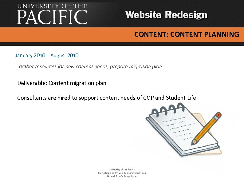 CONTENT: CONTENT PLANNING January 2010 – August 2010 -gather resources for new content needs,
