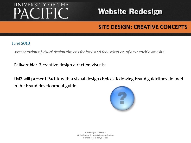 SITE DESIGN: CREATIVE CONCEPTS June 2010 -presentation of visual design choices for look and