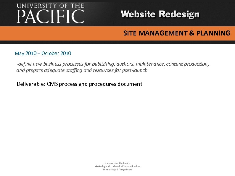 SITE MANAGEMENT & PLANNING May 2010 – October 2010 -define new business processes for