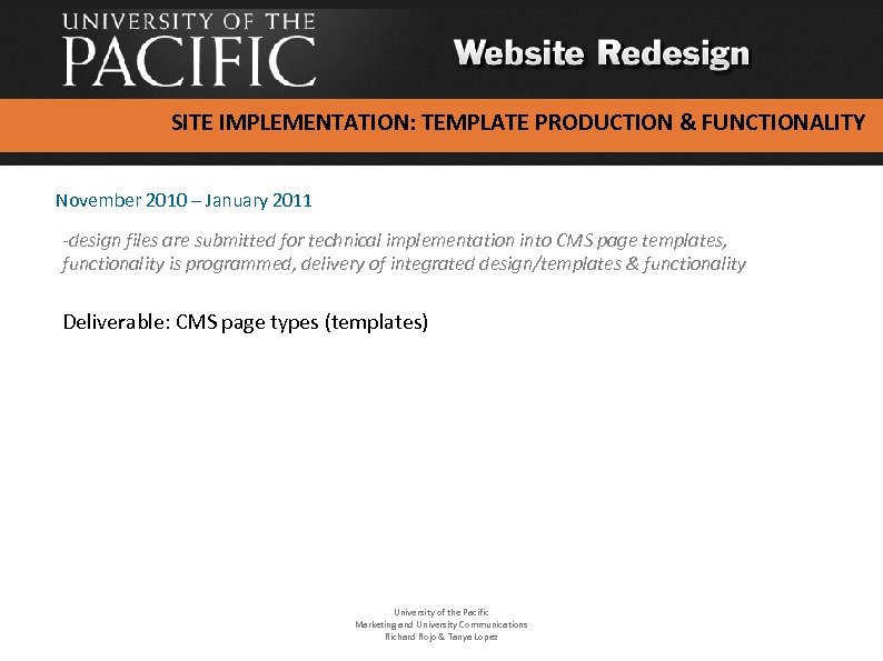 SITE IMPLEMENTATION: TEMPLATE PRODUCTION & FUNCTIONALITY November 2010 – January 2011 -design files are