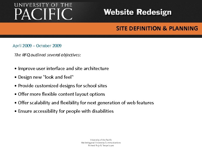 SITE DEFINITION & PLANNING April 2009 – October 2009 The RFQ outlined several objectives: