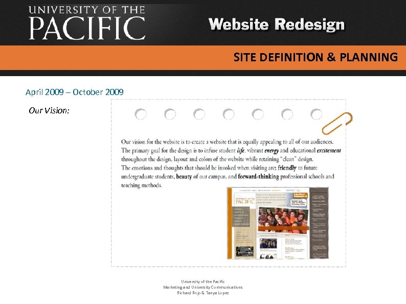 SITE DEFINITION & PLANNING April 2009 – October 2009 Our Vision: University of the