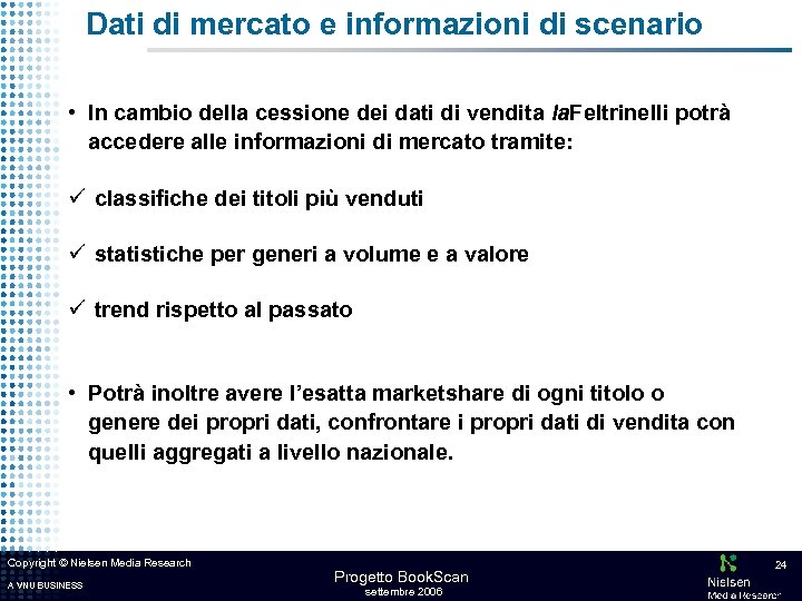Dati di mercato e informazioni di scenario • In cambio della cessione dei dati