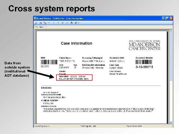 Cross system reports Data from outside system (institutional ADT database) 