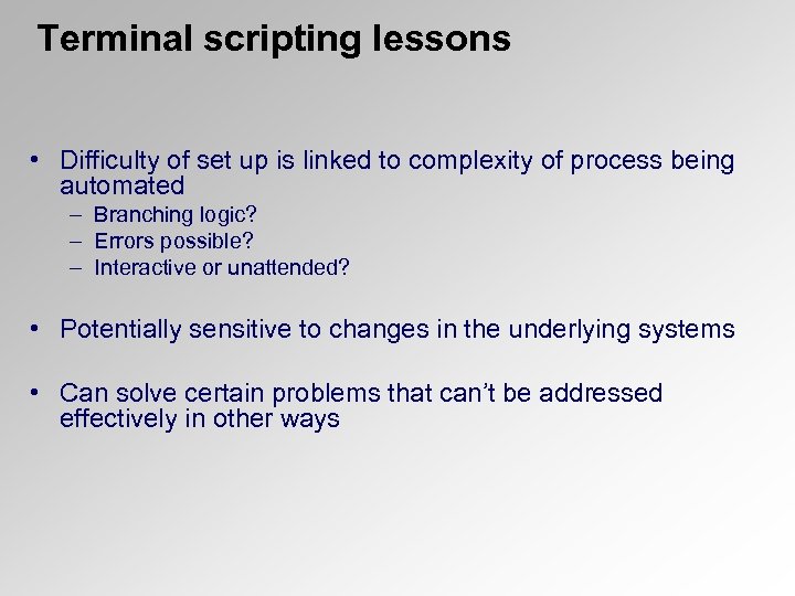 Terminal scripting lessons • Difficulty of set up is linked to complexity of process