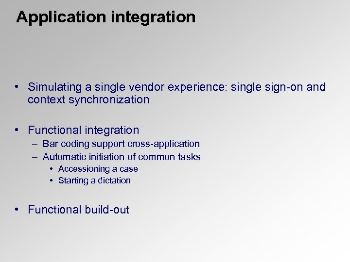 Application integration • Simulating a single vendor experience: single sign-on and context synchronization •