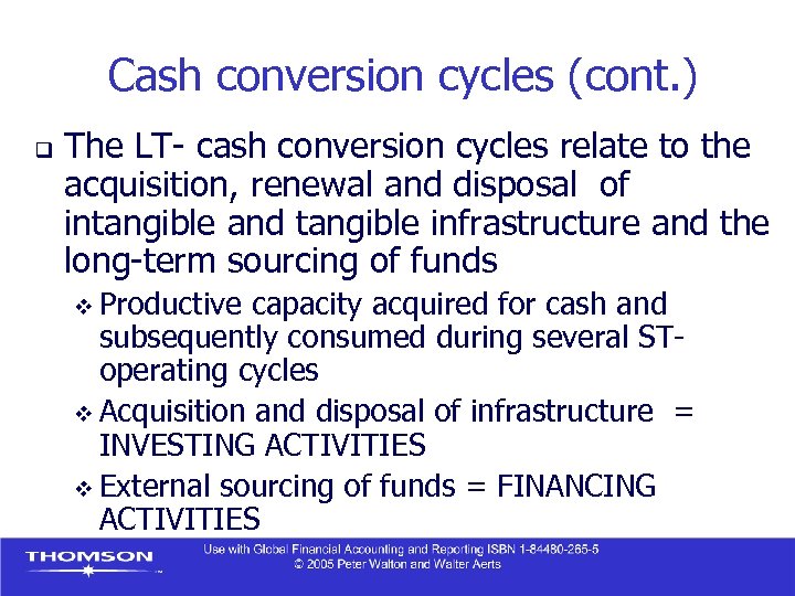 Cash conversion cycles (cont. ) q The LT- cash conversion cycles relate to the