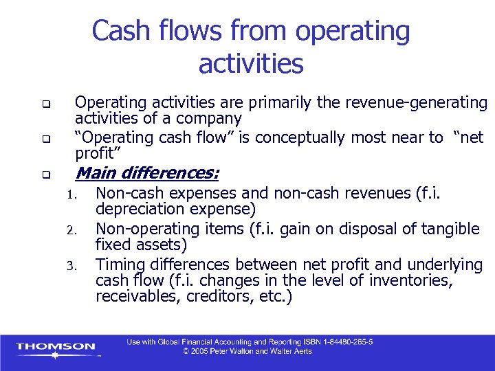 Cash flows from operating activities q q q Operating activities are primarily the revenue-generating